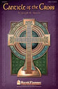Canticle of the Cross SATB Choral Score cover